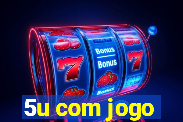 5u com jogo